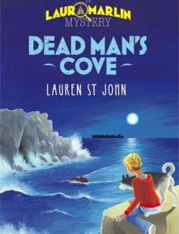 Lauren St. John: Laura Marlin Mysteries: Dead Man s Cove [2011] paperback Online Sale